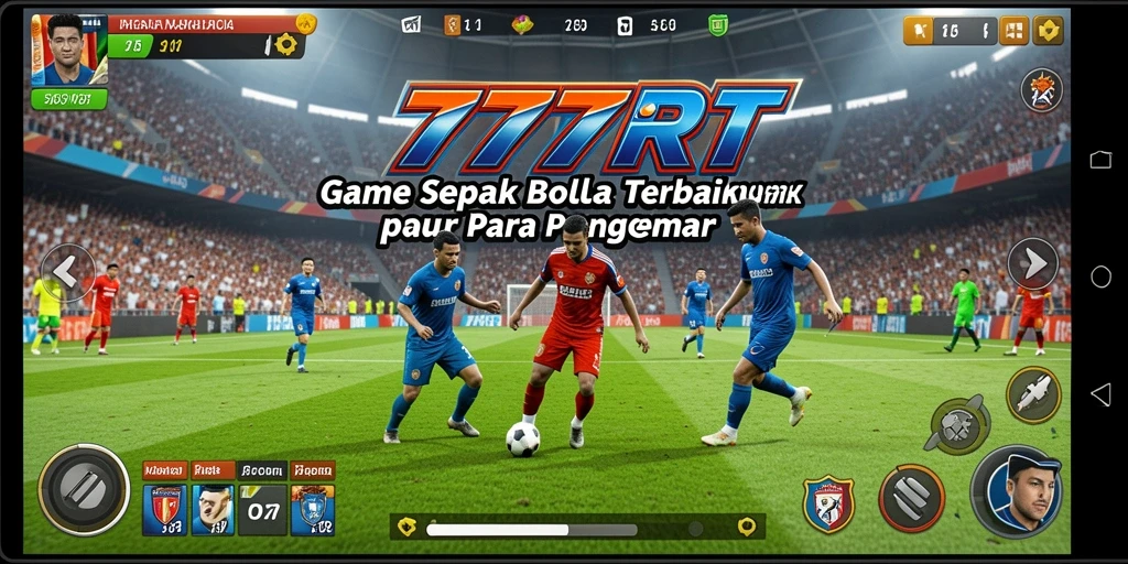 Gameplay seru dan menegangkan dalam 777RT, nikmati aksi sepak bola.